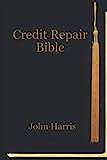 Credit Repair Bible: Credit Rating and Repair Book