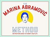 The Marina Abramovic Method: Instruction Cards to Reboot Your Life