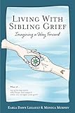 Living With Sibling Grief: Imagining a Way Forward