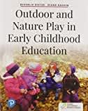 Outdoor and Nature Play in Early Childhood Education