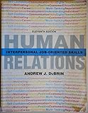 Human Relations: Interpersonal Job-Oriented Skills (11th Edition)