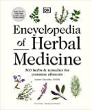 Encyclopedia of Herbal Medicine New Edition: 560 Herbs and Remedies for Common Ailments