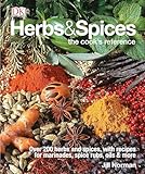 Herbs & Spices: Over 200 Herbs and Spices, with Recipes for Marinades, Spice Rubs, Oils, and Mor