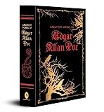 Greatest Works of Edgar Allan Poe (Deluxe Hardbound Edition)